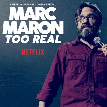 Marc Maron - Too Real (Explicit)