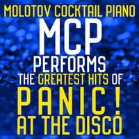Molotov Cocktail Piano - MCP Performs the Greatest Hits of Panic! At the Disco (Instrumental)