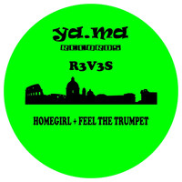 R3V3S - Homegirl / Feel the Trumpet