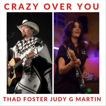 Thad Foster - Crazy Over You (feat. Judy G. Martin)