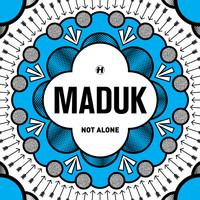 Maduk - Not Alone