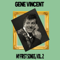 Gene Vincent - Gene Vincent / My First Songs, Vol. 2