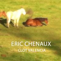 Eric Chenaux - Clot Valencia (Live)