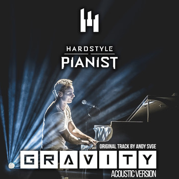 ANDY SVGE and Hardstyle Pianist - Gravity (Acoustic Cover by Hardstyle Pianist)
