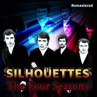 The Four Seasons - Silhouettes (Remastered)