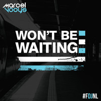 Marcel Vooys - Won't Be Waiting