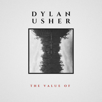 Dylan Usher - The Value Of