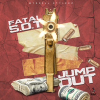 Fatal S.O.T - Jump Out (Explicit)