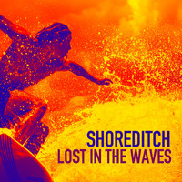 Shoreditch - Lost in the Waves