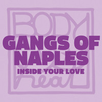 Gangs of Naples - Inside Your Love