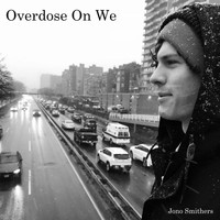 Jono Smithers - Overdose On We