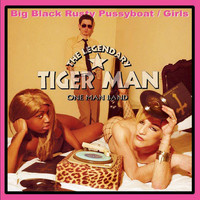 The Legendary Tigerman - Big Black Rusty Pussyboat (Explicit)