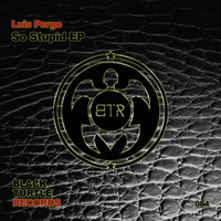 Luis Pergo - So Stupid EP