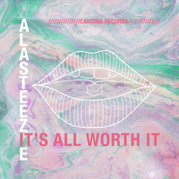 Alasteezie - It's All Worth It
