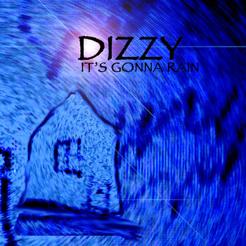 Dizzy - Its Gonna Rain
