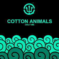 Cotton Animals - Only Me