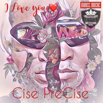 Cise PreCise - I Love You (Explicit)