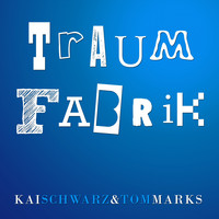 Kai Schwarz, Tom Marks - Traumfabrik