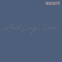 The Heart Of - Auld Lang Syne