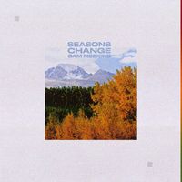 Cam Meekins - Seasons Change (Explicit)