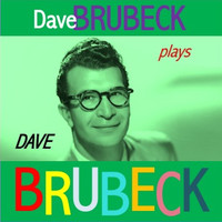 Dave Brubeck - Dave Brubeck Plays Dave Brubeck