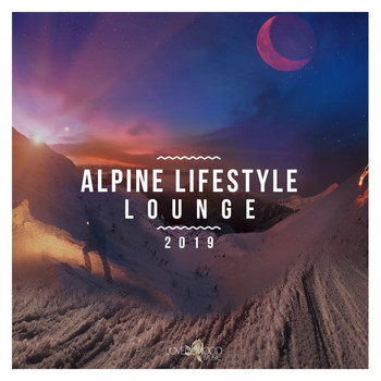 Various Artists - Alpine Lifestyle Lounge 2019