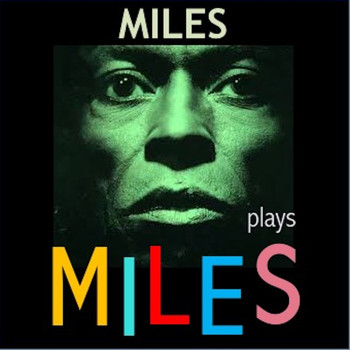 Miles Davis - Miles plays Miles