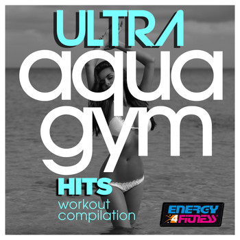 Various Artists - Ultra Aqua Gym Hits Workout Compilation