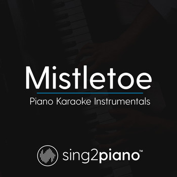 Sing2Piano - Mistletoe (Piano Karaoke Instrumentals)