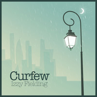 Izzy Fielding - Curfew