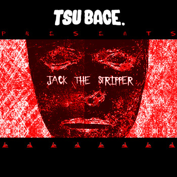 Tsu Bace - Jack The Stripper