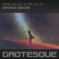 Rene Ablaze & Tiff Lacey - Universe Undone