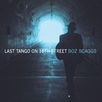 Boz Scaggs - Last Tango on 16th Street (Explicit)