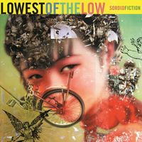 Lowest of the Low - Sordid Fiction (2018 Remaster)