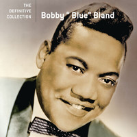 Bobby "Blue" Bland - The Definitive Collection