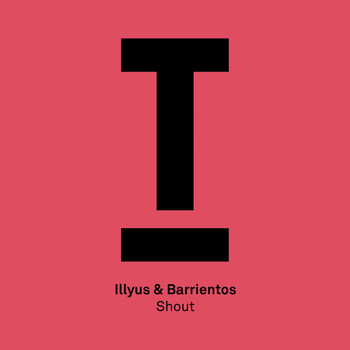 Illyus & Barrientos - Shout