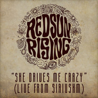 Red Sun Rising - She Drives Me Crazy (Live From SiriusXM)