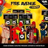 Young Veterans - Fire Avenue In Dubstep (feat. Capleton, Pressure, Fantan Mojah, Anthony B) - Single