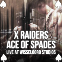 X Raiders - Ace Of Spades (Live at Wisseloord)
