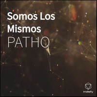 PATHO - Somos Los Mismos