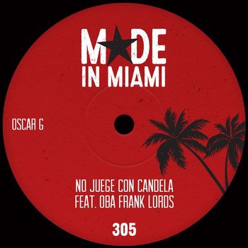 Oscar G - No Juege Con Candela (feat. Oba Frank Lords)
