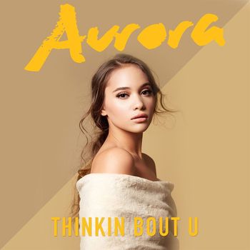 Aurora - Thinkin Bout U