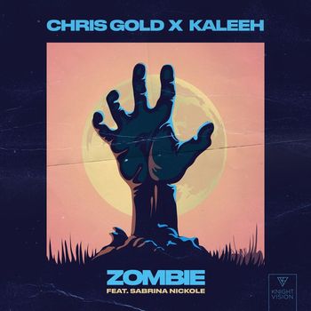 Chris Gold & Kaleeh - Zombie (feat. Sabrina Nickole)