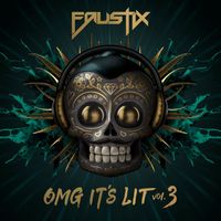 Faustix - OMG It's LIT Vol. 3