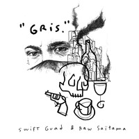 Swift Guad and Raw Saïtama - Gris