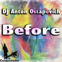Dj Anton Ostapovich - Before