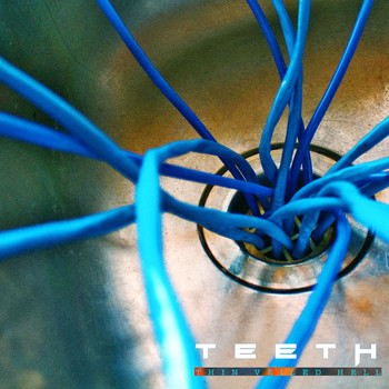 Teeth - Thin Veiled Hell (feat. Tom Kennedy) (Explicit)