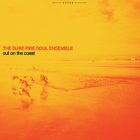 The Sure Fire Soul Ensemble - Rise of the East