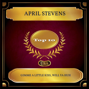 April Stevens - Gimme A Little Kiss, Will Ya Huh (Billboard Hot 100 - No. 10)