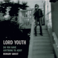 Lord Youth - Do You Have Anything to Add?